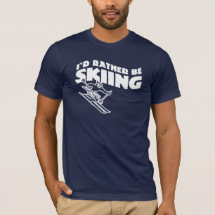 I'd Rather Be Skiing (male) T-Shirt