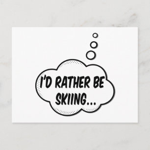 I'd Rather Be Skiing Postcard