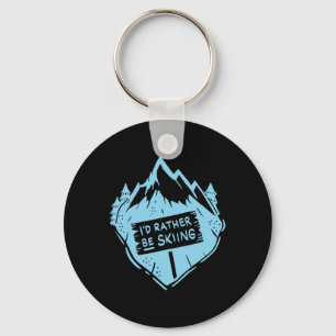 I'd Rather Be Skiing Quote Skier Funny Skiing Keychain