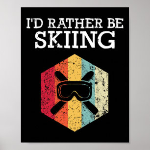 I'd Rather Be Skiing Retro Vintage Ski Funny Skier Poster