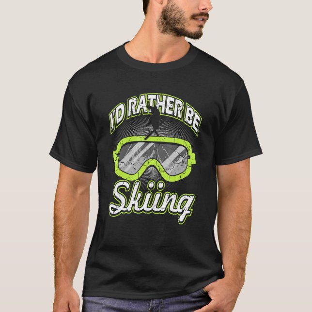Id Rather Be Skiing Ski Tee Skier Slopes (Front)