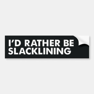 I'd Rather Be Slacklining Bumper Sticker