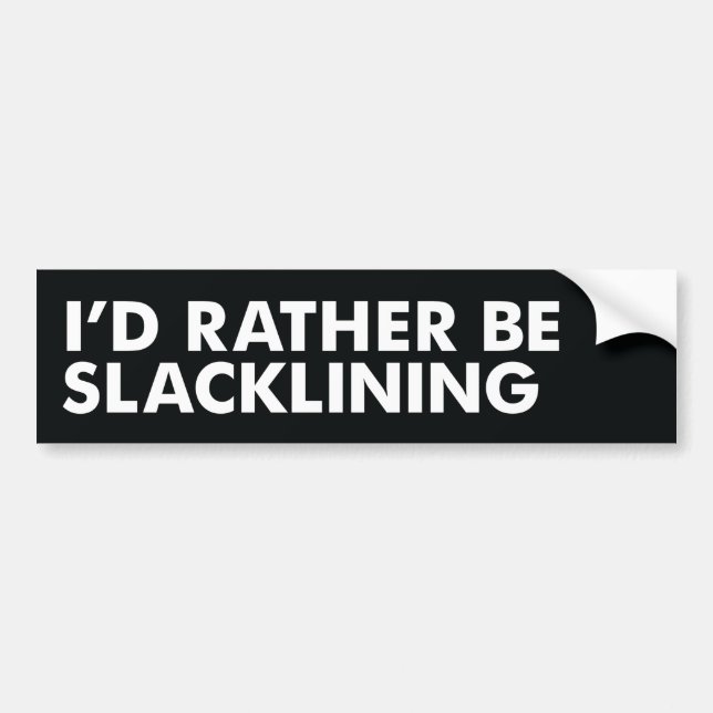 I'd Rather Be Slacklining Bumper Sticker (Front)