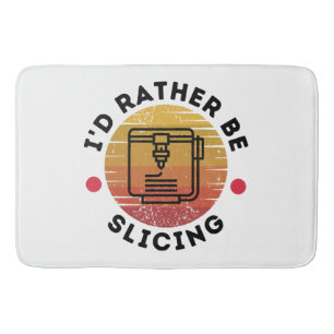 I'd Rather Be Slicing  Bath Mat