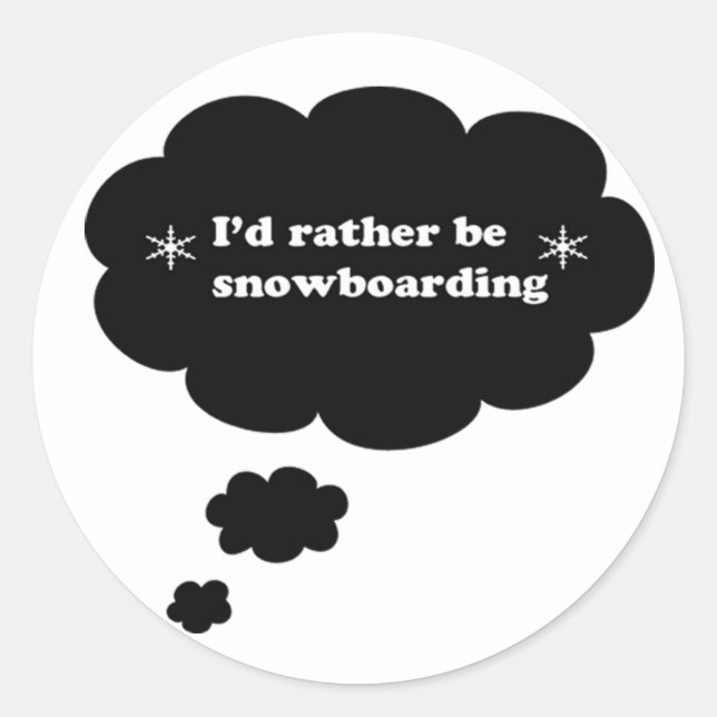 Id rather be snowboarding classic round sticker (Front)