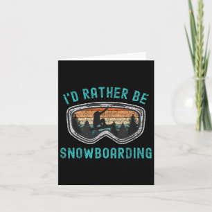 Id Rather Be Snowboarding Loves Snowboarding Mount Card