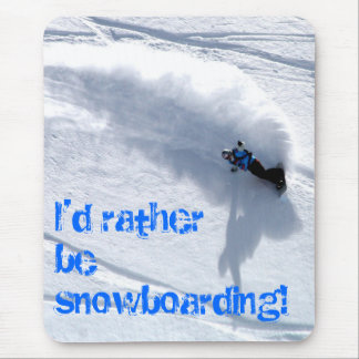 I'd rather be snowboarding mouse matt mouse pad