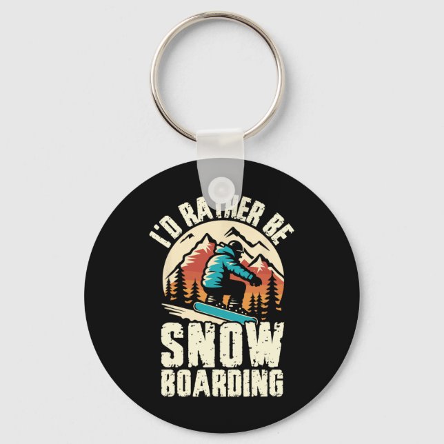 I'd Rather Be Snowboarding Snowboard Adventure Win Keychain (Front)