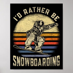 I'd Rather Be Snowboarding Vintage For Snowboarder Poster