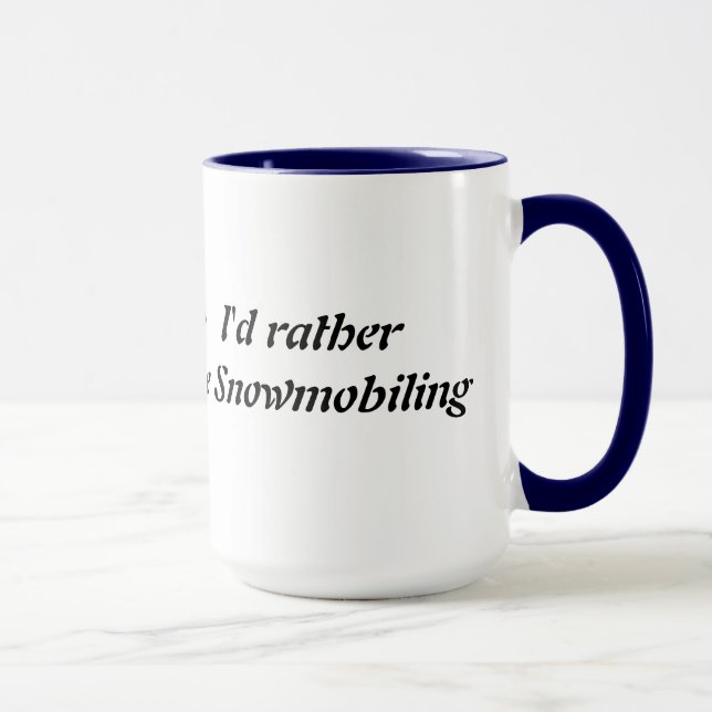 I'd Rather Be Snowmobiling Mug (Right)