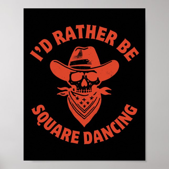 I'd Rather Be Square Dancing Country Western Music Poster (Front)