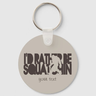 I'd rather be Squatchin' - Brown and tan Keychain