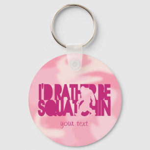 I'd rather be Squatchin' - Pink Camo Keychain