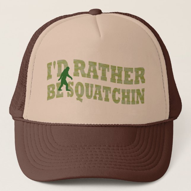 I'd rather be Squatchin Trucker Hat (Front)