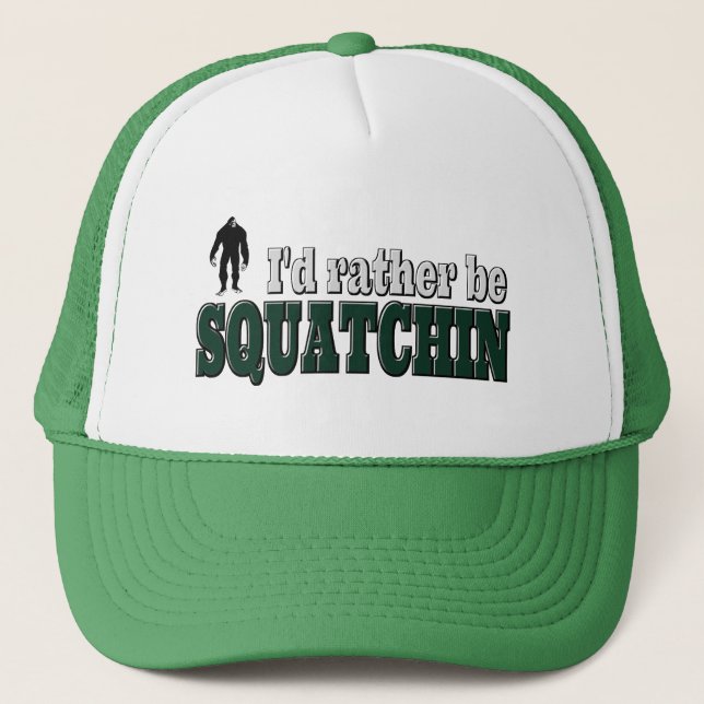 I'd Rather Be SQUATCHIN Trucker Hat (Front)