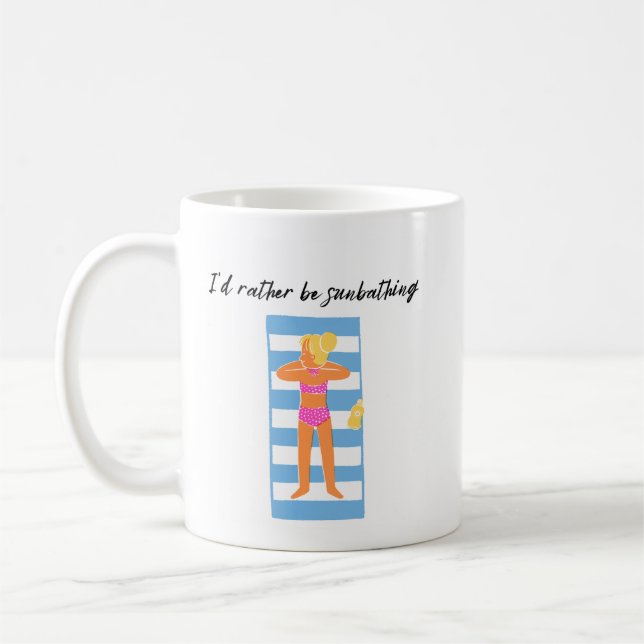 I'd Rather Be Sunbathing Coffee Mug (Left)