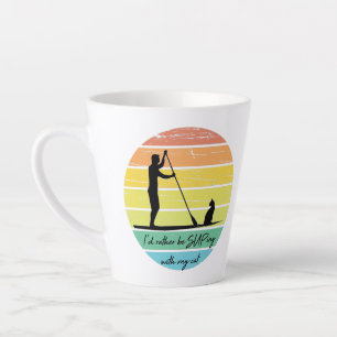 I'd Rather Be SUPing With My Cat SUP Latte Mug