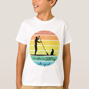 I'd Rather Be SUPing With My Cat SUP T-Shirt