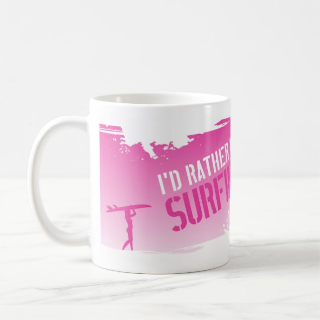 I'd Rather be Surfing Coffee Mug (Left)