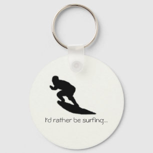 I'd rather be surfing...key chain keychain