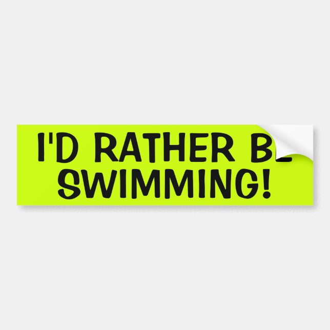 I'D RATHER BE SWIMMING BUMPER STICKER (Front)