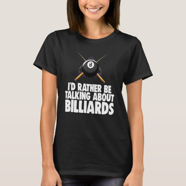 Id Rather Be Talking Billiards Player Tees Men Gam (Front)