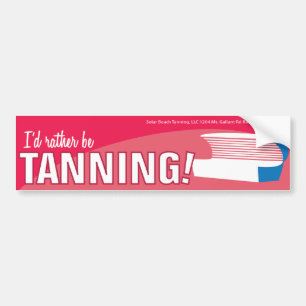 I'd rather be Tanning-Bumper sticker