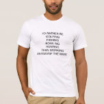 I'D RATHER BE _____THAN WORKING ANYDAY! T-Shirt<br><div class="desc">If YOU know someone who just rather "not work" what a fun tee to get for them :)</div>