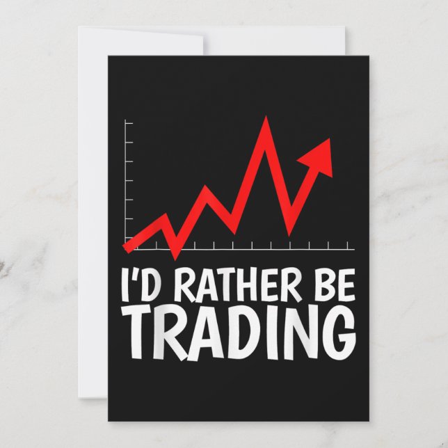 I'd rather be trading Daytrading Chart Invitation (Front)
