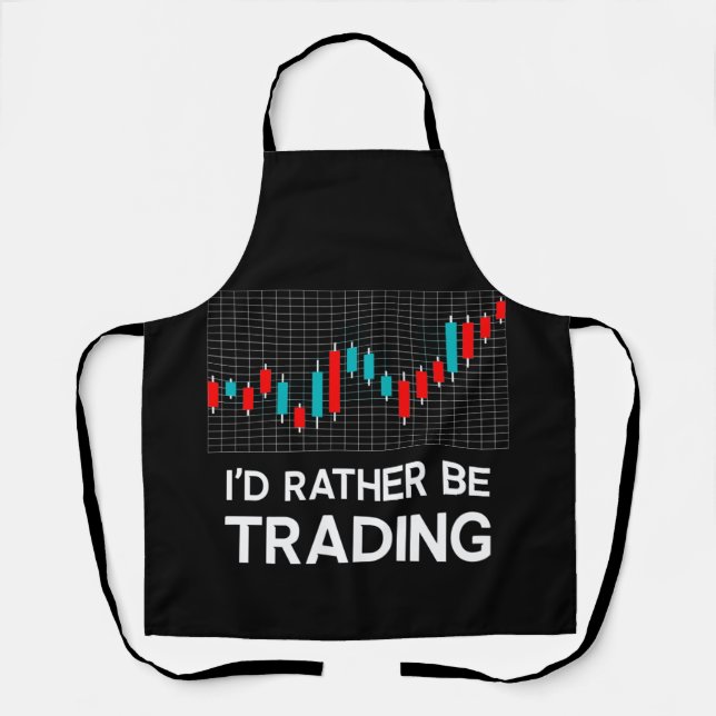 I'd Rather be Trading Stock Market Trading Gift Apron (Front)