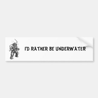I'd rather be underwater bumper sticker