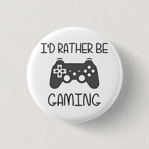 I'd Rather Be Video Gaming 1 Inch Round Button