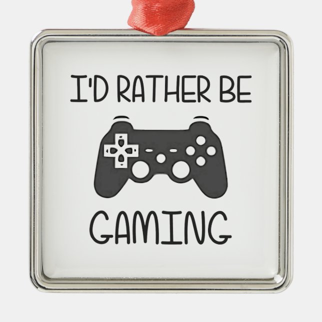 I'd Rather Be Video Gaming Metal Ornament (Front)