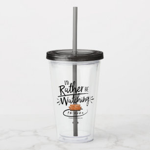 I'd Rather be Watching FRIENDS™ Acrylic Tumbler