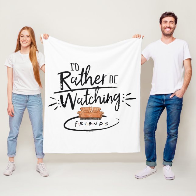 I'd Rather be Watching FRIENDS™ Fleece Blanket (In Situ)