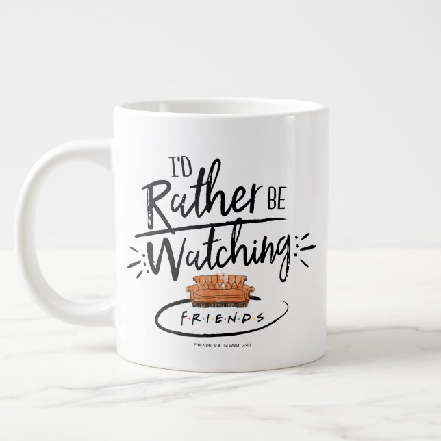 I'd Rather be Watching FRIENDS™ Large Coffee Mug (Left)