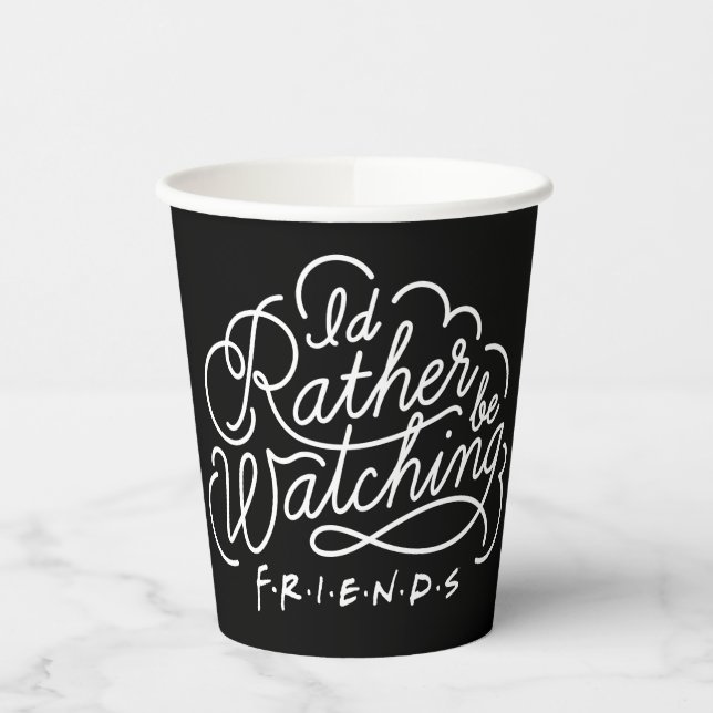 I'd Rather be Watching FRIENDS™ Script Paper Cups (Left)