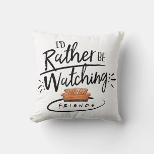 I'd Rather be Watching FRIENDS™ Throw Pillow