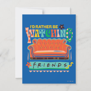 I'd Rather Be Watching FRIENDS™ Vibrant Grapic Card