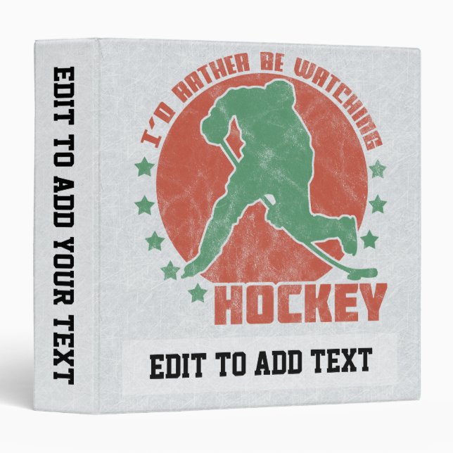 I'd Rather Be Watching Hockey Custom Binder (Front/Spine)