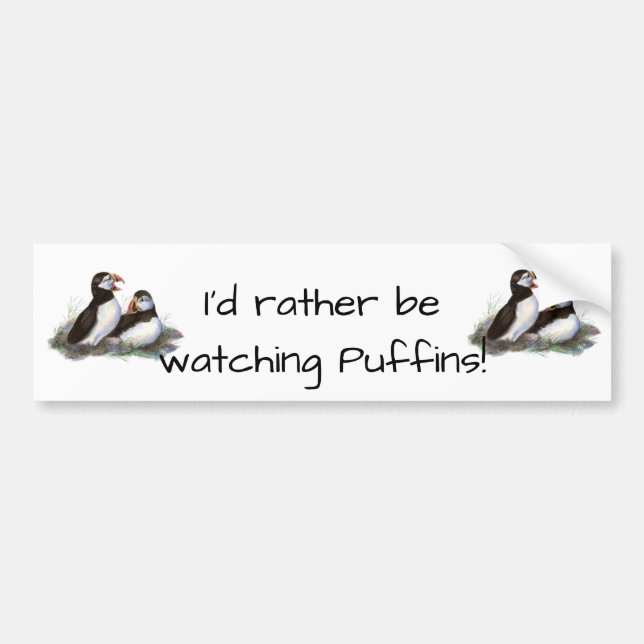 I'd Rather be Watching Puffins Fun Bird Quote Bumper Sticker (Front)