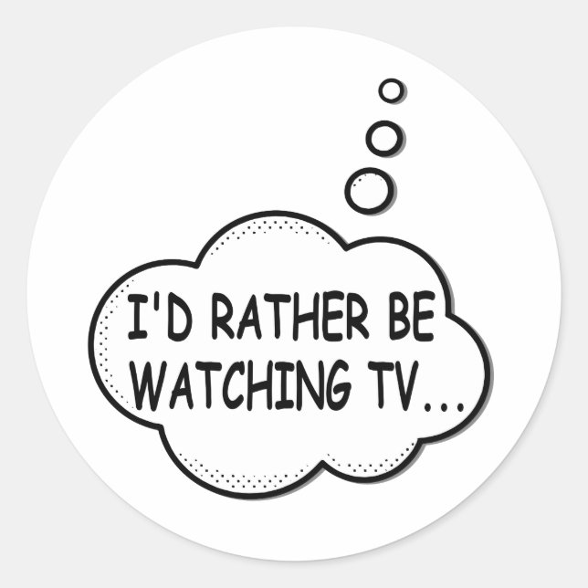 I'd Rather Be Watching TV Classic Round Sticker (Front)