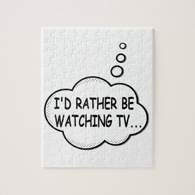I'd Rather Be Watching TV Jigsaw Puzzle (Vertical)