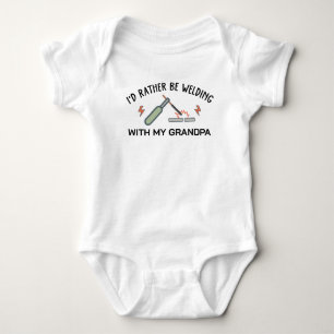 I'd Rather Be Welding with My Grandpa Welding Baby Bodysuit