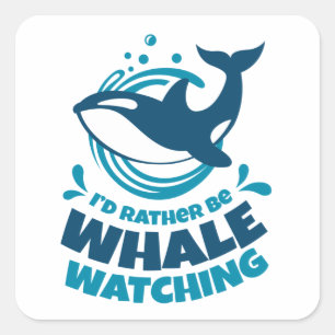 I'd Rather Be Whale Watching Square Sticker