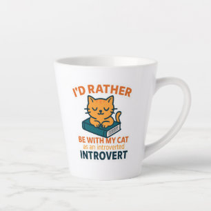 I'd Rather Be With My Cat Latte Mug
