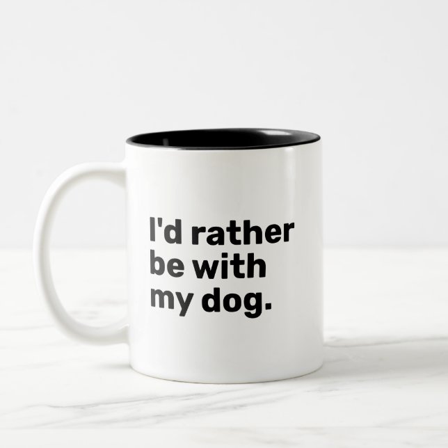 I'd Rather Be With My Dog Two-Tone Coffee Mug (Left)
