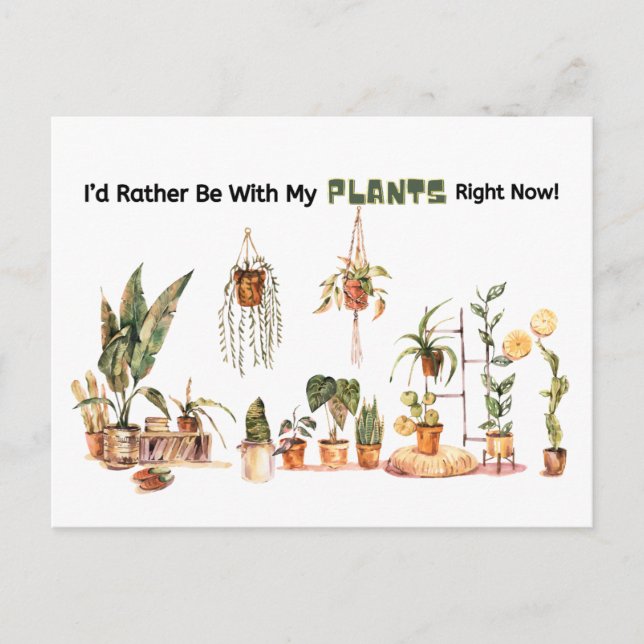 I'd rather be with my plants! postcard (Front)