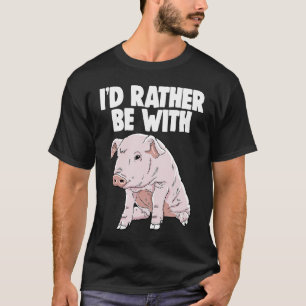 I'd Rather Be With Pig Clothing Men's  Crazy Pig L T-Shirt