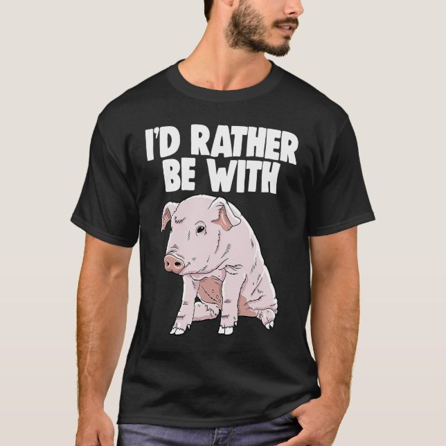 I'd Rather Be With Pig Clothing Men's  Crazy Pig L T-Shirt (Front)